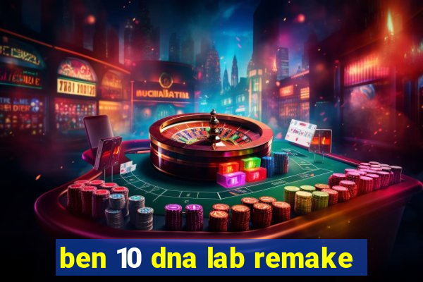 ben 10 dna lab remake